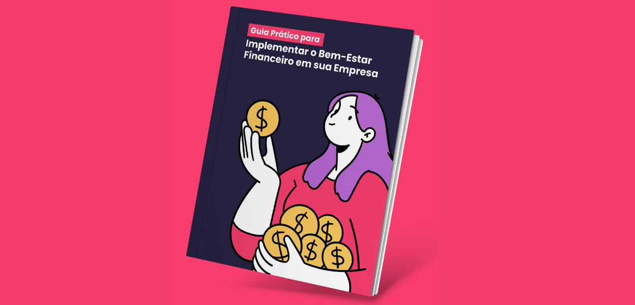Read more about the article E-book – Guia Prático para Implementar o Bem-Estar Financeiro em sua Empresa