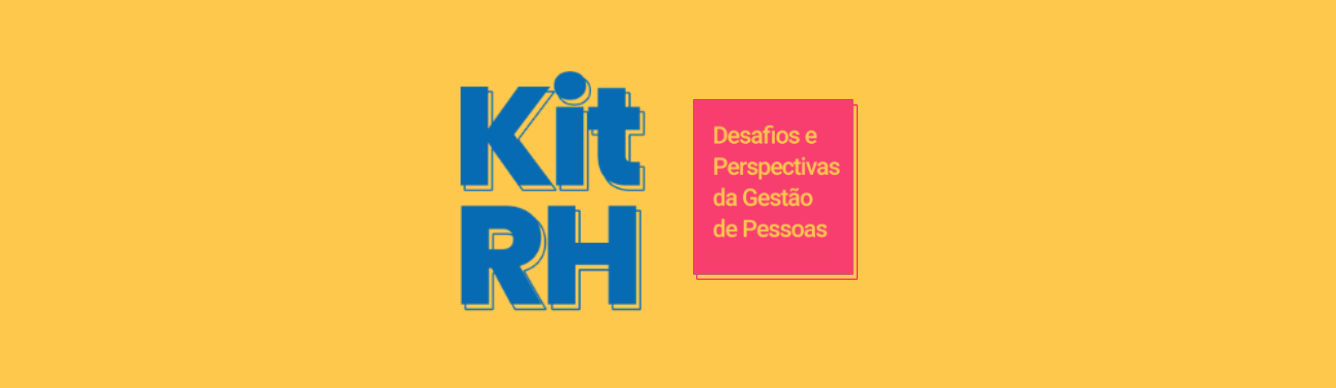 Read more about the article Kit RH – Desafios e Perspectivas da Gestão de Pessoas